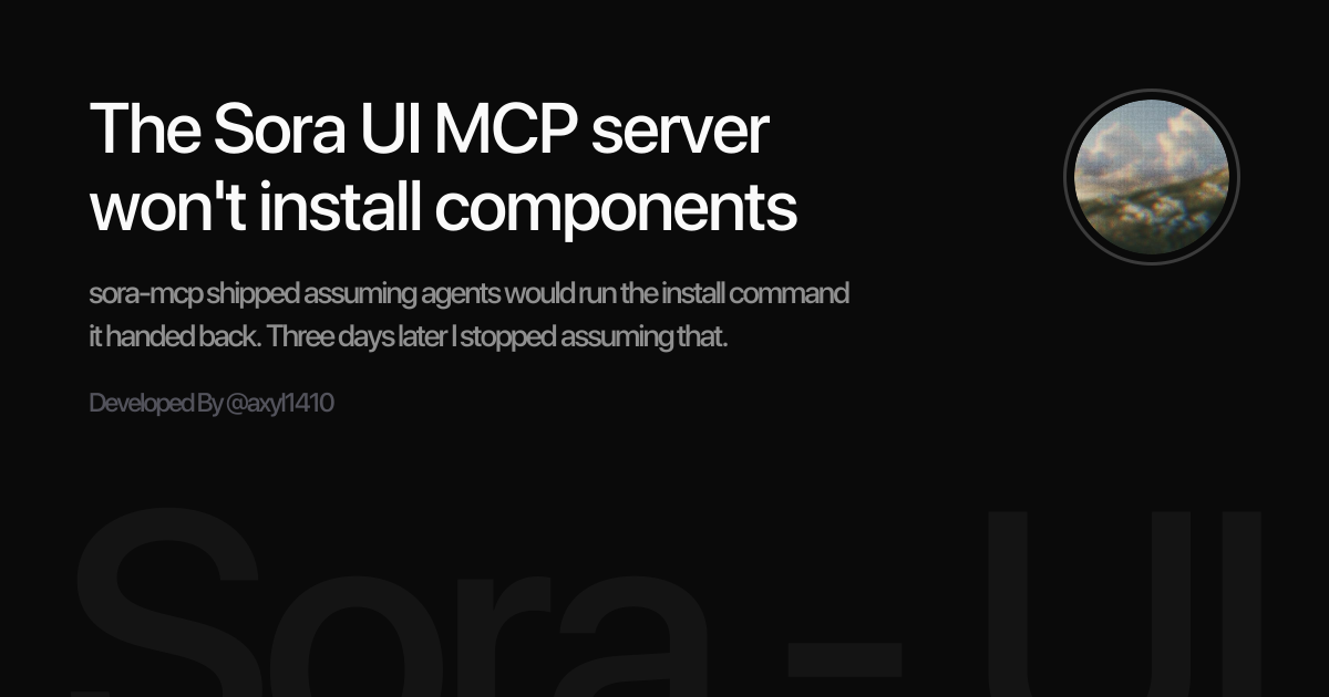 The Sora UI MCP server won't install components