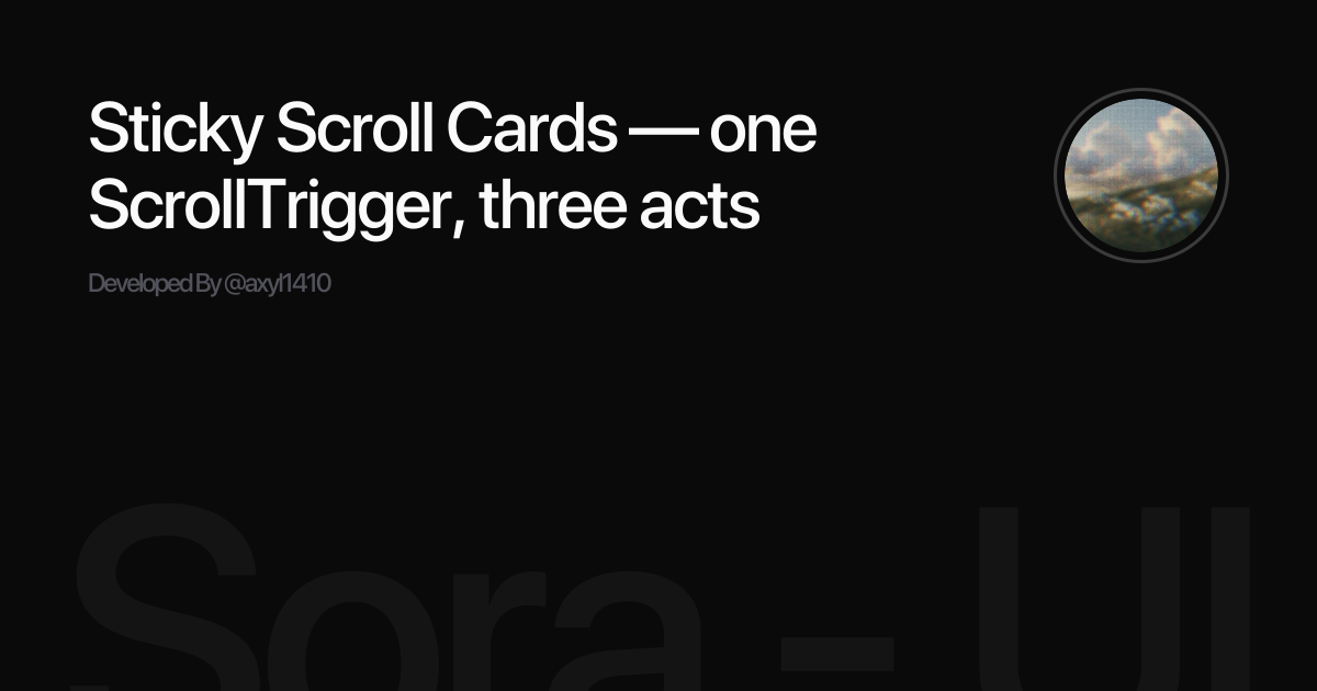 Sticky Scroll Cards — one ScrollTrigger, three acts